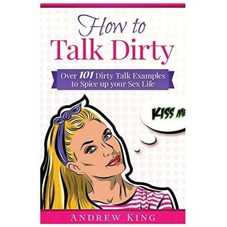 dirty talk voorbeeld|How to Talk Dirty 101: Try These Examples and Expert Tips to